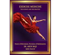 EXERCISE MEDICINE: THE SCIENCE AND THE PRACTICE