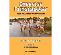 Exercise Physiology And Anatomy Of Movement