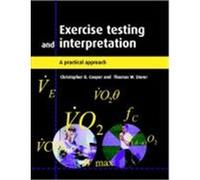Exercise Testing and Interpretation: A Practical Approach Cooper, Christopher B., Storer, Thomas W. (Auteur)