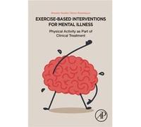 ExerciseBased Interventions for Mental Illness - Rosenbaum Simon School of Psychiatry Faculty of Medicine University of New South Wales Sydney ltbrgtAustr Rosenbaum Simon School of Psychiatry Faculty 
