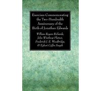 Exercises Commemorating The Two-Hundredth Anniversary Of The Birth Of Jonathan Edwards