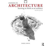 Exercises in Architecture by Unwin & Simon University of Dundee & UK Unwin Simon University of Dundee UK (Auteur)