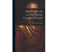 Exercises In Latin Prose Composition
