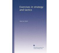 Exercises in strategy and tactics