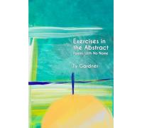 Exercises in the Abstract: Poems With No Name