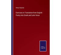 Exercises In Translation From English Poetry Into Greek And Latin Verse