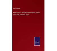 Exercises In Translation From English Poetry Into Greek And Latin Verse