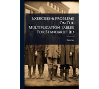 Exercises & Problems On The Multiplication Tables For Standard I (ii)