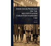 Exercises & Problems On The Multiplication Tables For Standard I (ii)