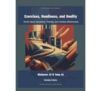 Exercises, Readiness, and Reality: Soviet Naval Operations, Training, and Combat Effectiveness