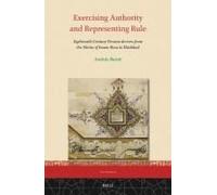 Exercising Authority And Representing Rule, Eighteenth-Century Persian Decrees From The Shrine Of Imam Reza In Mashhad