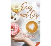Exes and Os by Argento Joy Argento Argento Joy Argento (Auteur)