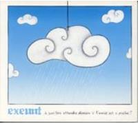 exeunt - a quoi bon attendre demain si l'avenir est si proche?