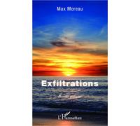 Exfiltrations Roman policier - Max Moreau - L'harmattan - broché - Roman