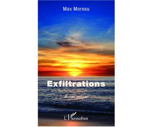 Exfiltrations Roman policier - Max Moreau - L'harmattan - broché - Roman