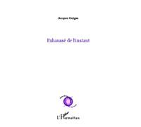 Jacques Guigou – Exhaussé de l'instant – Poésie – Broché