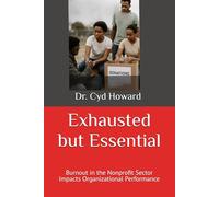 Exhausted but Essential: Burnout in the Nonprofit Sector Impacts Organizational Performance