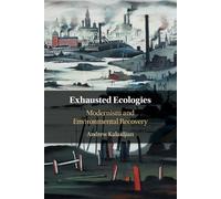 Exhausted Ecologies: Modernism and Environmental Recovery