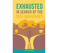 Exhausted: In search of the Self-sufficiency