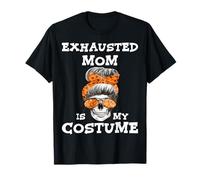 Exhausted Mom Is My Halloween Costume Exhaust Mama T-Shirt