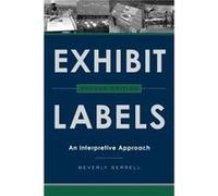 Exhibit Labels by Beverly Serrell Beverly Serrell, (Auteur)