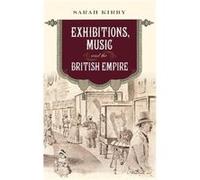 Exhibitions Music and the British Empire by Sarah Kirby Sarah Kirby (Auteur)