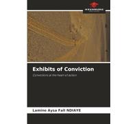 Exhibits of Conviction: Convictions at the heart of action