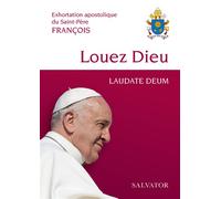 Exhortation apostolique du Saint-Père François Louez Dieu, Laudate Deum - Pape François - Salvator - broché - Essai