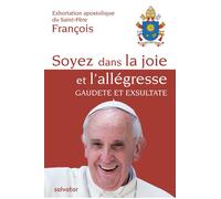 Exhortation apostolique du Saint-Père François : soyez dans la joie et l'allégresse Gaudete et exsultate - Pape François - Salvator - broché - Essai