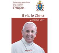 Exhortation apostolique post-synodale du Saint-Père François il vit, le Christ - Christus vivit - Pape François - Salvator - broché - Essai