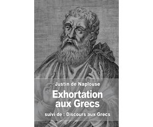 Exhortation aux Grecs: suivi de : Discours aux Grecs