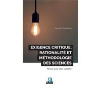 Exigence critique, rationalité et méthodologie des sciences Penser avec Jean Ladrière - Norbert Kalindula - Academia Eds - broché - Essai