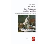 Exigence de dignité (Les Passions intellectuelles, Tome 2)