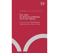 Exil, asile : du droit aux pratiques (XVIe-XIXe siècle)
