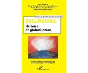 Exil/Desexil Histoire et globalisation - Marie-Claire Caloz-Tschopp - L'harmattan - broché - Essai