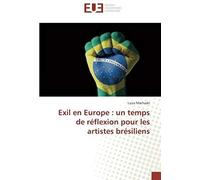 Exil En Europe : Un Temps De Réflexion Pour Les Artistes Brésiliens