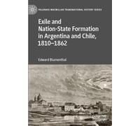 Exil et formation de l'État-nation en Argentine et au Chili, 1810-1862