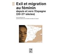 Exil et migration au féminin depuis et vers l'Espagne (20e-21e siècles) - Laurence Denooz - Edul Univeau Lorraine - broché - Essai