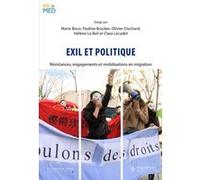 Exil et politique Clara Lecadet (Editeur général), Marie Bassi (Auteur), Marie Bassi (Editeur général), Hélène Le Bail (Editeur général), Olivier Clochard (Editeur général), Pauline Brücker (Editeur g