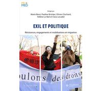 Exil et politique Résistances, engagements et mobilisations en migration - Clara Lecadet - Cavalier Bleu Eds - broché - Essai