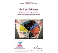 Exil Et Résilience - Recherche-Action Sur Les Liens Créés Autour De Pratiques Sportives Et Ludiques