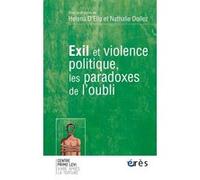 Exil et violence politique, les paradoxes de l'oubli Nathalie Dollez (Auteur)