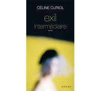 Céline Curiol – Exil intermédiaire