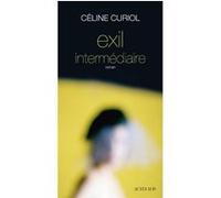 Exil intermédiaire Céline Curiol (Auteur)