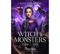 Exil Witch & Monsters - T01 - Callie Darkwood - Alter Real - broché - Roman