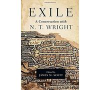 Exile: A Conversation With N. T. Wright