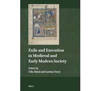Exile and Execution in Medieval and Early Modern Society