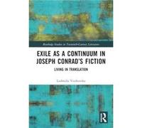 Exile as a Continuum in Joseph Conrads Fiction - Ludmilla Voitkovska - Taylor amp Francis Ltd - Livre en Anglais - Paperback Ludmilla VoitkovskaLudmilla Voitkovska (Auteur)