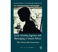Exile Identity, Agency And Belonging In South Africa