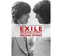 Exile On Main Street: Une saison en enfer avec les Rolling Stones